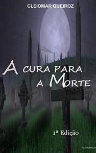 Baixar A CURA PARA A MORTE pdf, epub, eBook