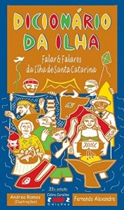 Baixar Dicion&aacute;rio da Ilha: Falar & Falares da Ilha de Santa Catarina pdf, epub, eBook