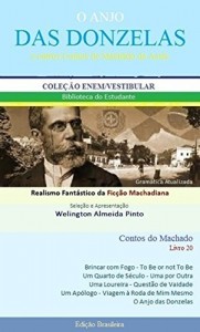 Baixar O ANJO DAS DONZELAS E OUTROS CONTOS DE MACHADO DE ASSIS: Realismo Fantástico da Ficção Machadiana (Contos do Machado Livro 20) pdf, epub, eBook