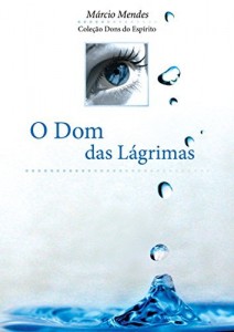 Baixar O Dom das L&aacute;grimas pdf, epub, eBook