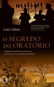 Baixar O Segredo do Orat&oacute;rio: A saga de uma fam&iacute;lia crist&atilde;-nova traz &aacute; tona as ra&iacute;zes judaicas do Brasil pdf, epub, eBook
