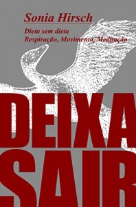 Baixar Deixa sair: alimentação, respiração, movimento, meditação pdf, epub, eBook