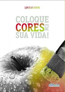 Baixar Coloque Cores em Sua Vida! pdf, epub, eBook