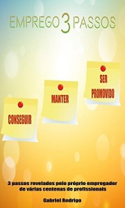 Baixar EMPREGO3PASSOS: Conseguir, Manter e Ser Promovido pdf, epub, eBook