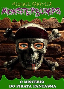 Baixar O mist&eacute;rio do pirata fantasma (Monsterbumps Livro 1) pdf, epub, eBook