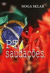 Baixar PT, saudações. (Crônicas cotidianas Livro 5) pdf, epub, eBook