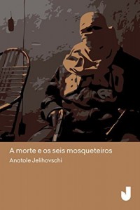 Baixar A morte e os seis mosqueteiros pdf, epub, eBook