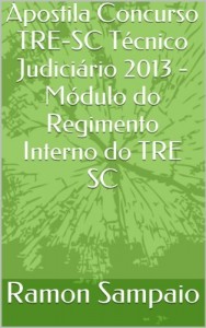 Baixar Apostila Concurso TRE-SC T&eacute;cnico Judici&aacute;rio 2013 – M&oacute;dulo do Regimento Interno do TRE SC pdf, epub, eBook