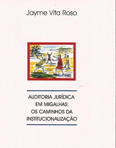 Baixar Auditoria jurídica em migalhas: os caminhos da institucionalização pdf, epub, eBook