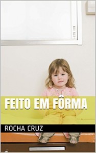 Baixar Feito em F&ocirc;rma pdf, epub, eBook
