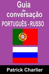 Baixar Guia de Conversação PORTUGUÊS RUSSO pdf, epub, eBook
