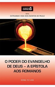 Baixar Alimento Diário – O Poder do Evangelho de Deus – A Epístola aos Romanos (Extraindo Vida dos Escritos de Paulo Livro 2) pdf, epub, eBook
