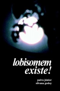 Baixar Lobisomem Existe! — um livro-reportagem, nada de ficção pdf, epub, eBook