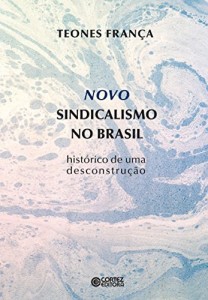 Baixar Novo sindicalismo no Brasil: histórico de uma desconstrução pdf, epub, eBook