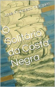 Baixar O Solit&aacute;rio da Costa Negra pdf, epub, eBook