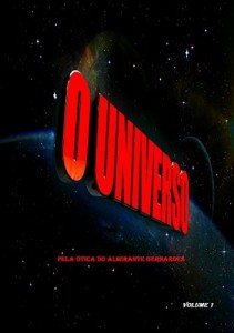 Baixar O UNIVERSO – VOLUME 1: Pela Ótica do Almirante Bernardes pdf, epub, eBook