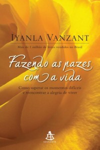 Baixar Fazendo as pazes com a vida: Como superar os momentos difíceis e reencontrar a alegria de viver pdf, epub, eBook