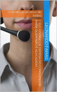Baixar C.D.C. Código de Defesa do Consumidor – Para Quem Não É Advogado (O direito ao alcance de todos! Livro 1) pdf, epub, eBook