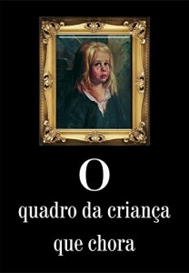 Baixar O quadro da criança que chora pdf, epub, eBook