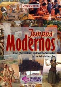Baixar Tempos Modernos – Uma (Brev&iacute;ssima) Hist&oacute;ria do Trabalho e da Administra&ccedil;&atilde;o pdf, epub, eBook