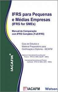 Baixar IFRS para Pequenas e M&eacute;dias Empresas (IFRS for SMEs): Guia de Estudos e Material Preparat&oacute;rio para obten&ccedil;&atilde;o da… pdf, epub, eBook