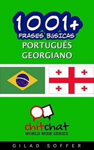 Baixar 1001+ Frases Básicas Português – Georgiano (ChitChat WorldWide) pdf, epub, eBook