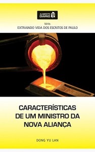 Baixar Alimento Diário – Características de Um Ministro da Nova Aliança (Extraindo Vida dos Escritos de Paulo Livro 1) pdf, epub, eBook