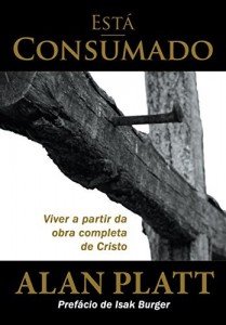 Baixar Está Consumado: Viver a partir da obra completa de Cristo pdf, epub, eBook