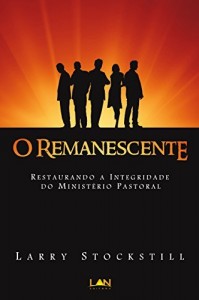 Baixar O Remanescente: Restaurando a integridade do minist&eacute;rio pastoral pdf, epub, eBook
