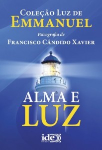 Baixar Alma e Luz (Cole&ccedil;&atilde;o Luz de Emmanuel Livro 1) pdf, epub, eBook