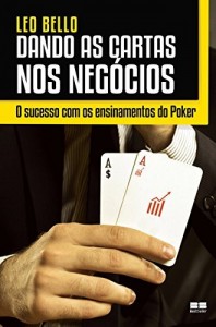Baixar Dando as cartas nos negócios: O sucesso com os ensinamentos do Poker pdf, epub, eBook