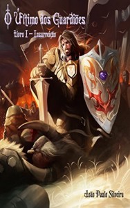 Baixar O Último dos Guardiões: Livro I – Insurreição pdf, epub, eBook