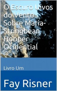 Baixar O Escuro Uivos do Vento Sobre Maria-Stringbean Hooper Ocidential pdf, epub, eBook