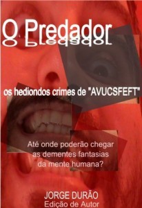 Baixar O Predador – os hediondos crimes de "AVUCSFEFT" pdf, epub, eBook