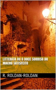 Baixar Litterata ou O Doce Sorriso do Macho Satisfeito pdf, epub, eBook