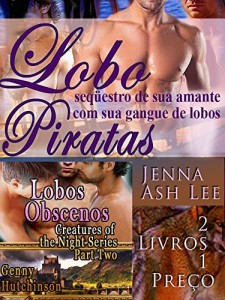 Baixar Lobo piratas – seqüestro de sua amante com sua gangue de lobos e lobos obscenos: Creatures of the Night Series Part Two 2 Livros 1 Preço pdf, epub, eBook