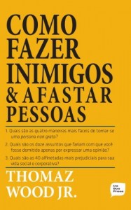 Baixar Como fazer inimigos e afastar pessoas pdf, epub, eBook
