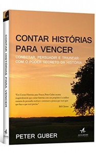 Baixar Contar Histórias para Vencer: Conectar Persuadir e Triunfar com o Poder Secreto da História pdf, epub, eBook