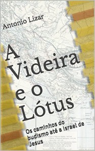 Baixar A Videira e o Lótus: Os caminhos do budismo até a Israel de Jesus pdf, epub, eBook