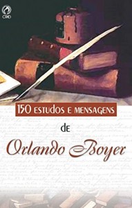 Baixar 150 Estudos e Mensagens de Orlando Boyer pdf, epub, eBook