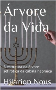 Baixar &Aacute;rvore da Vida: A estrutura da &aacute;rvore sefir&oacute;tica da cabala hebraica pdf, epub, eBook