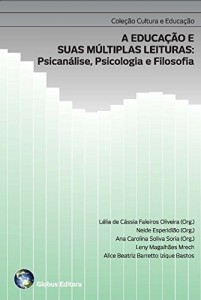 Baixar A EDUCAÇÃO E SUAS MÚLTIPLAS LEITURAS: Psicanálise, Psicologia e Filosofia (CULTURA  E EDUCAÇÃO Livro 1) pdf, epub, eBook