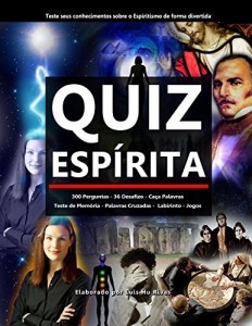 Baixar Quiz Espírita: Teste seus conhecimentos sobre o Espiritismo de forma divertida pdf, epub, eBook