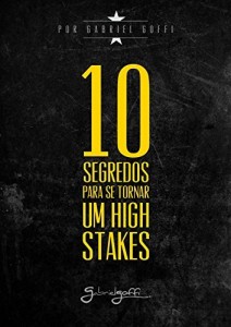Baixar 10 Segredos Para se Tornar um High Stakes pdf, epub, eBook