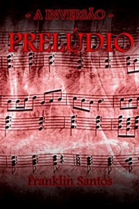 Baixar Prelúdio (A Inversão Livro 1) pdf, epub, eBook