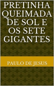 Baixar Pretinha Queimada de Sol e os Sete Gigantes pdf, epub, eBook