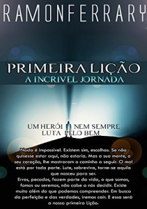 Baixar Primeira Li&ccedil;&atilde;o: A incr&iacute;vel jornada (Trilogia Li&ccedil;&otilde;es Livro 1) pdf, epub, eBook