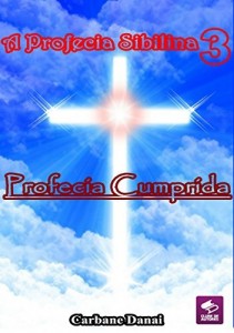 Baixar A Profecia Sibilina 3: Profecia Cumprida (Saga Sibilina) pdf, epub, eBook