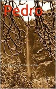 Baixar Pedro: DOUGLAS De OLIVEIRA SILVEIRA pdf, epub, eBook