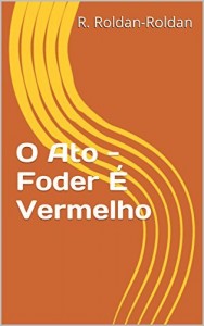 Baixar O Ato – Foder É Vermelho pdf, epub, eBook